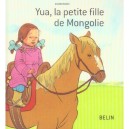 Yua, La Petite Fille De Mongolie - Armelle Modere