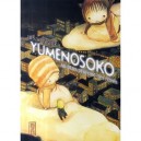 Yumenosoko, Au Plus Profond Des Reves - Hisae Iwaoka