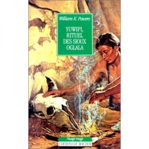 Yuwipi Rituel Des Sioux - William K. Powers