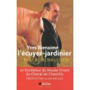 Yves Bien-aime , L'ecuyer-jardinier - Pascal Renauldon