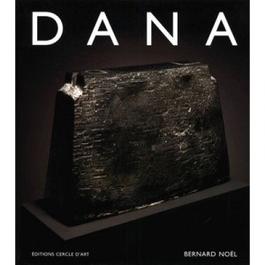 Yves Dana, Sculptures - Bernard Noel