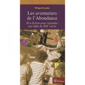 Les Aventuriers De L'abondance - Philippe Derruder