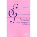 Debussy, Ravel Et Stravinski , Textes De Louis Laloy 1874-1944 - Deborah Priest