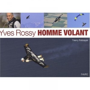 Yves Rossy, flying man - Thierry Peitrequin