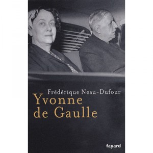 Yvonne De Gaulle - Frederique Neau-dufour