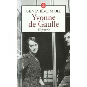 Yvonne De Gaulle , L'inattendue - Genevieve Moll