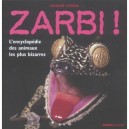 Zarbi ! L'encyclopedie Des Animaux Les Plus Bizarres - Charline Zeitoun