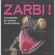 Zarbi ! L'encyclopedie Des Animaux Les Plus Bizarres - Charline Zeitoun
