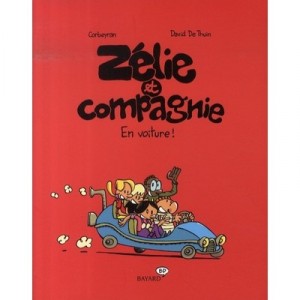 Zelie Et Compagnie, En Voiture ! - Corbeyran , David De Thuin