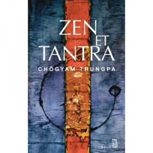 Zen Et Tantra - Chogyam Trungpa