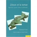 Zenon Et La Tortue , Apprendre A Penser Comme Un Philosophe - Nicholas Fearn