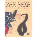 Zen Sexe , Une Approche Spirituelle De La Sexualite - Philip Toshio Sudo