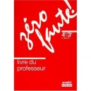 Zero Faute , Orthographe , 4eme/3eme , Regles, Conseils, Exercices, Dictees , Livre Du Professeur - Armelle Biclet