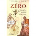 Zero , La Biographie D'un Idee Dangereuse - Charles Seife