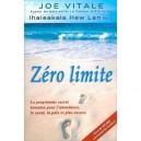 Zero Limite , Le Programme Secret Hawaien Pour L'abondance, La Sante, La Paix Et Plus Encore - Joe Vitale , Ihaleakala Hew Len