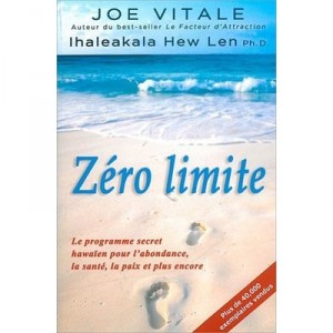 Zero Limite , Le Programme Secret Hawaien Pour L'abondance, La Sante, La Paix Et Plus Encore - Joe Vitale , Ihaleakala Hew Len