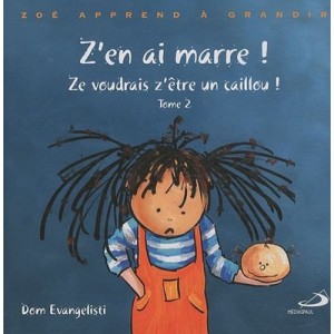 Z'en Ai Marre ! T.2 , Ze Voudrais Z'etre Un Caillou ! - Dominique Evangelisti