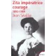 Zita Imperatrice Courage 1892-1989 - Jean Sevillia