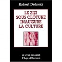 Zizi Sous Cloture Inaugure La Culture - Dehoux/robert