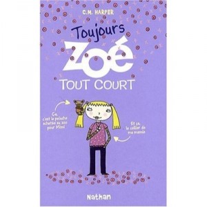 Toujours Zoe Tout Court T.2 - Charise Mericle Harper