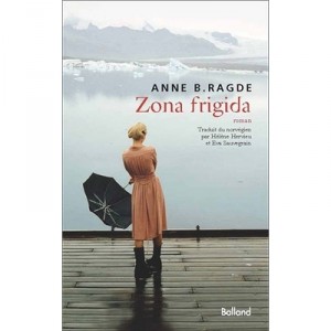 Zona Frigida - Anne B. Ragde