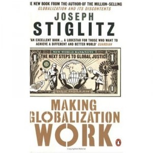 Making Globalization Work: The Next Steps To Global Justice - Joseph Stiglitz
