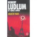 Objectif Paris - Robert Ludlum , Gayle Lynds