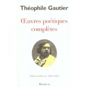 Complete poetic works - Theophile Gautier