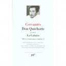 Oeuvres Romanesques Completes T.1 , La Galatee , Don Quichotte De La Manche - Miguel De Cervantes