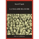 Maladie Blanche - Capek Karel