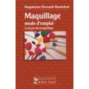 Maquillage, Mode D'emploi , La Lecon De Maquillage - Magdeleine Thenault-mondolini