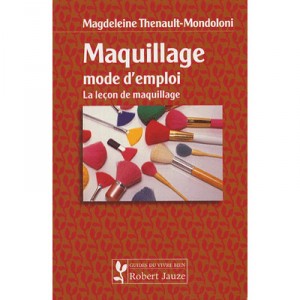 Maquillage, Mode D'emploi , La Lecon De Maquillage - Magdeleine Thenault-mondolini