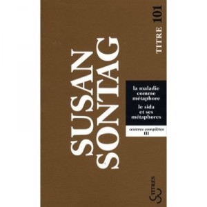 La Maladie Comme Metaphore , Le Sida Et Ses Metaphores - Susan Sontag