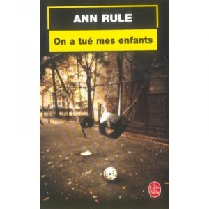 They killed my children - Ann Rule