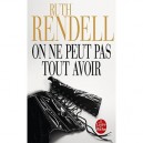 On Ne Peut Pas Tout Avoir - Ruth Rendell