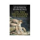 On The Shoulders Of Giants , The Great Works Of Physics And Astronomy - Stephen Hawking