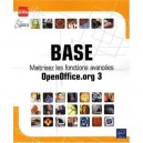 Openoffice.org 3 Base , Maitrisez Les Fonctions Avancees - Myriam Gris