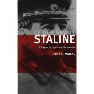 Ce Que Savait Staline , L'enigme De L'operation Barberousse - David E. Murphy