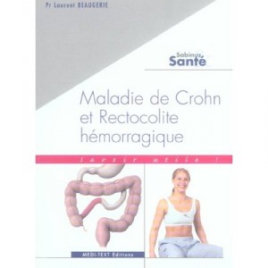 Maladie De Crohn Et Rectocolite Hemorragique , Savoir Utile ! - Laurent Beaugerie