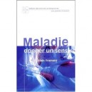 Maladie , Donner Un Sens - Alain Froment
