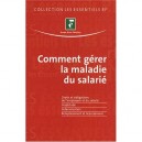 Comment Gerer La Maladie Et Inapaptitude Du Salarie - Eqpe Redactionn