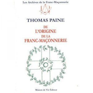 De L'origine De La Franc-maconnerie T.7 - Thomas Paine