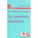 Origines De La Culture , Les Premieres Sepultures - Herve Le Guyader