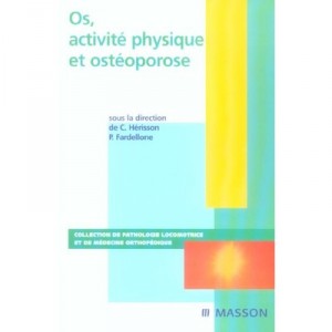 Os, Physical Activity and Osteoporosis - Christian Herisson, P Fardellone
