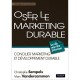 Oser Le Marketing Durable , Concilier Marketing Et Developpement Durable - Christophe Sempels , Marc Vandercammen