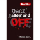Osez L'allemand Off , L'allemand, Le Vrai... - Collectif