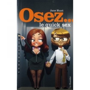 Osez, Le Quick Sex - Jane Hunt