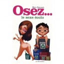 Osez, Le Sexe Ecolo - Marc Dannam