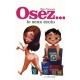 Osez, Le Sexe Ecolo - Marc Dannam