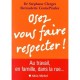 Osez Vous Faire Respecter ! Au Travail, En Famille, Dans La Rue... - Stephane Clerget , Bernadette Costa-prades